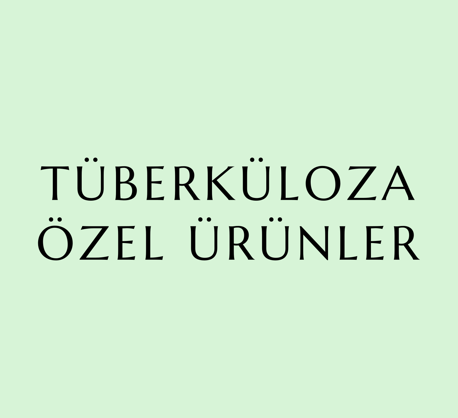 Tüberküloza Özel Ürünler